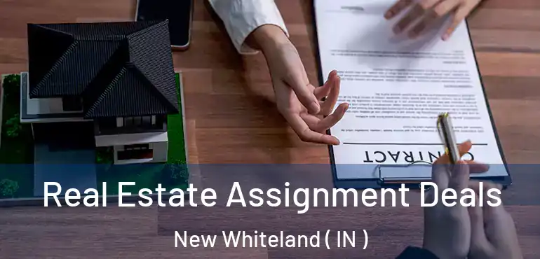  Real Estate Assignment Deals New Whiteland ( IN )