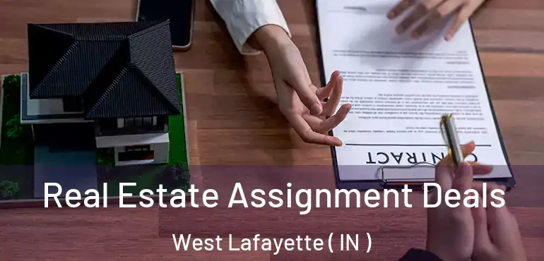  Real Estate Assignment Deals West Lafayette ( IN )