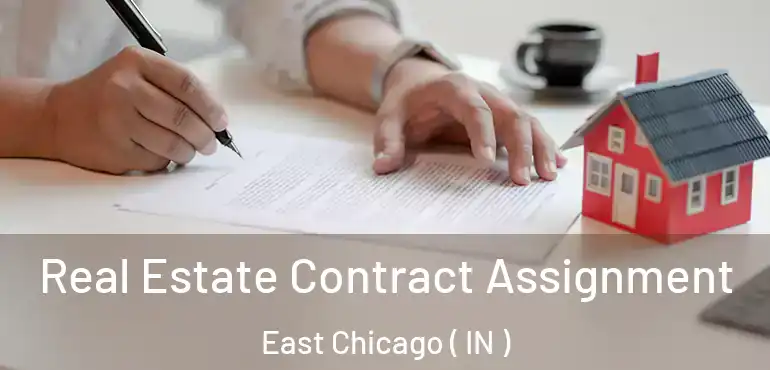  Real Estate Contract Assignment East Chicago ( IN )