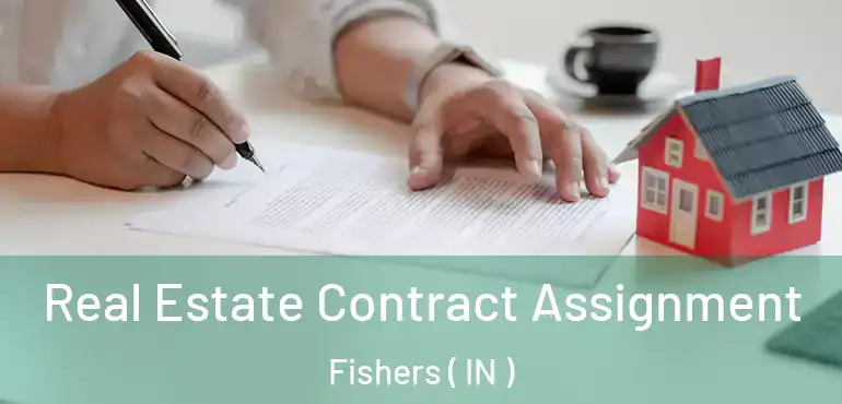  Real Estate Contract Assignment Fishers ( IN )