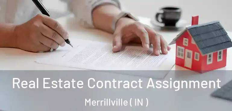  Real Estate Contract Assignment Merrillville ( IN )
