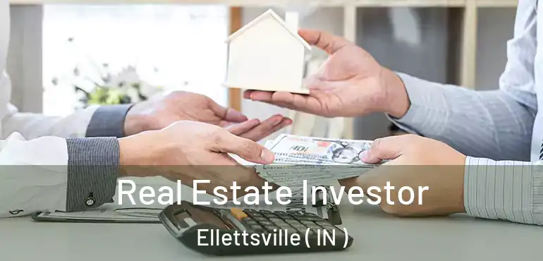  Real Estate Investor Ellettsville ( IN )