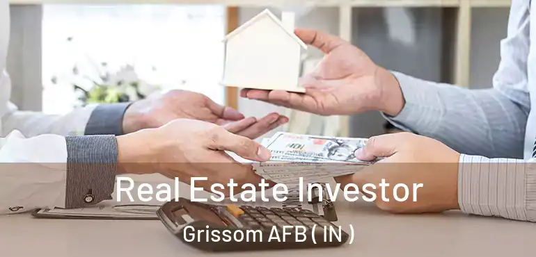  Real Estate Investor Grissom AFB ( IN )
