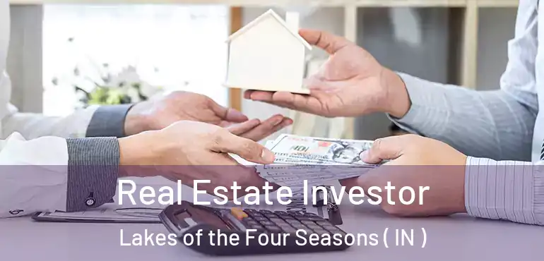  Real Estate Investor Lakes of the Four Seasons ( IN )