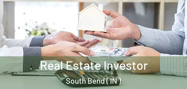  Real Estate Investor South Bend ( IN )