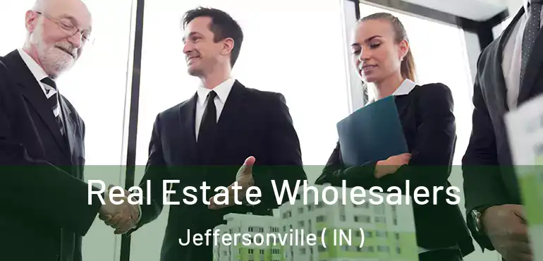  Real Estate Wholesalers Jeffersonville ( IN )