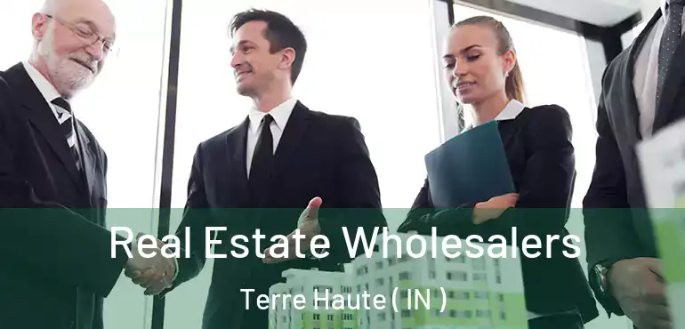  Real Estate Wholesalers Terre Haute ( IN )