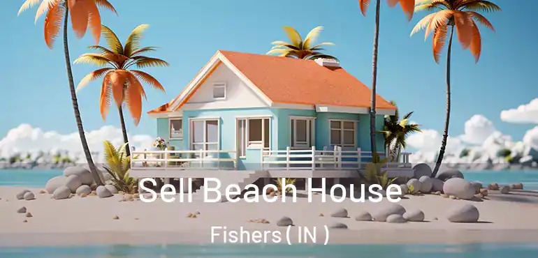  Sell Beach House Fishers ( IN )