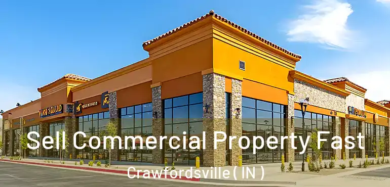  Sell Commercial Property Fast Crawfordsville ( IN )