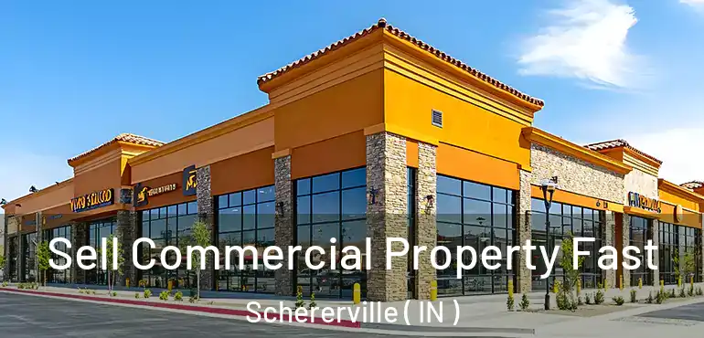  Sell Commercial Property Fast Schererville ( IN )
