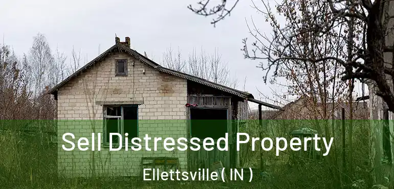  Sell Distressed Property Ellettsville ( IN )
