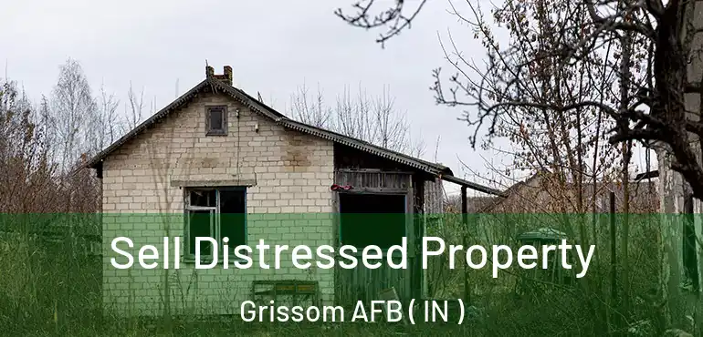  Sell Distressed Property Grissom AFB ( IN )