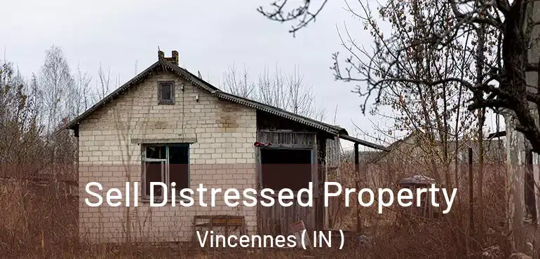  Sell Distressed Property Vincennes ( IN )