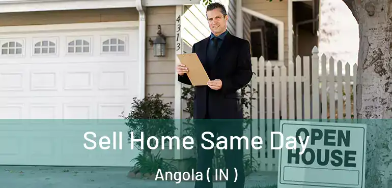  Sell Home Same Day Angola ( IN )