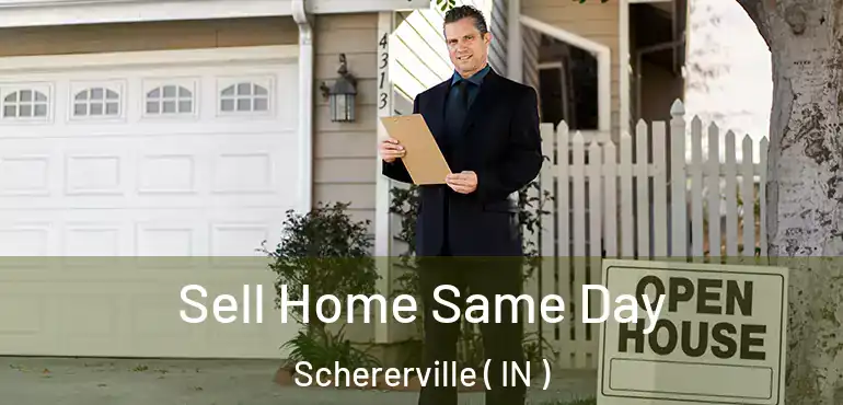  Sell Home Same Day Schererville ( IN )