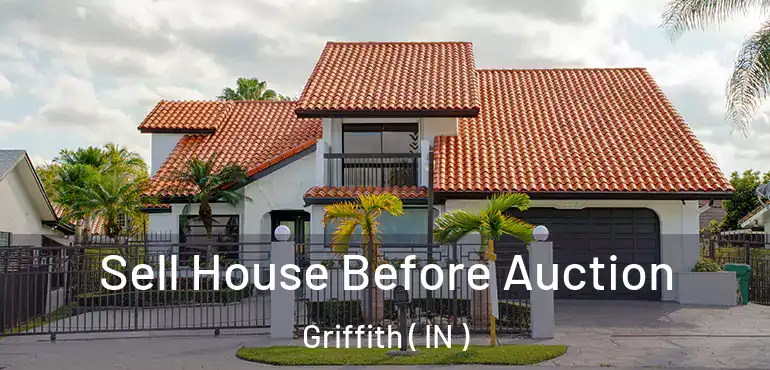  Sell House Before Auction Griffith ( IN )