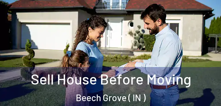  Sell House Before Moving Beech Grove ( IN )