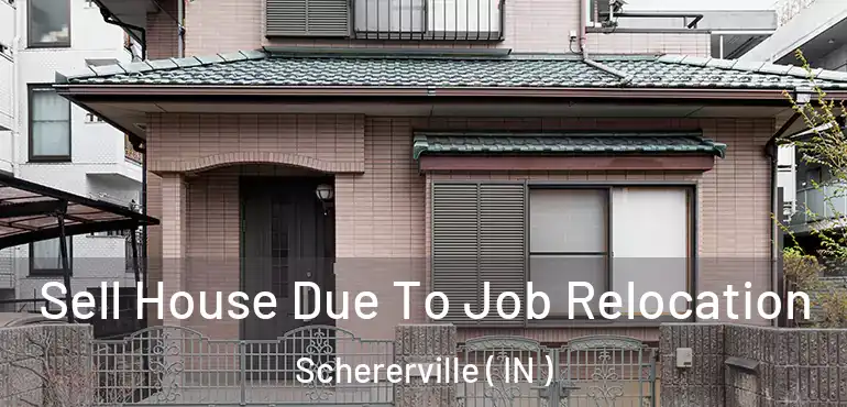  Sell House Due To Job Relocation Schererville ( IN )