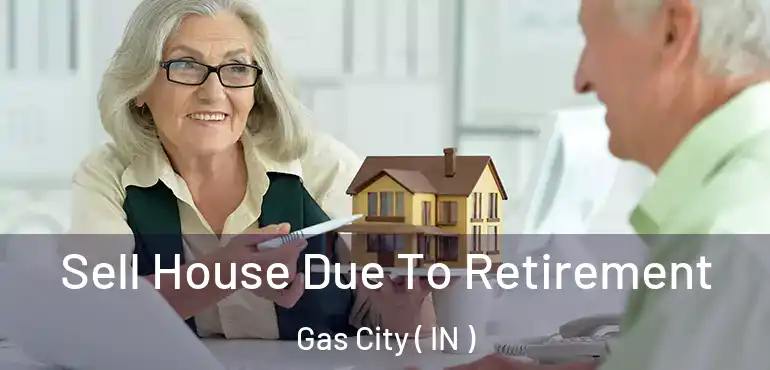  Sell House Due To Retirement Gas City ( IN )
