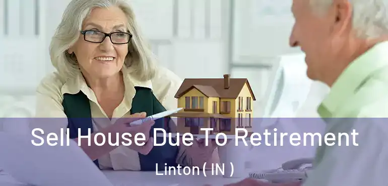  Sell House Due To Retirement Linton ( IN )