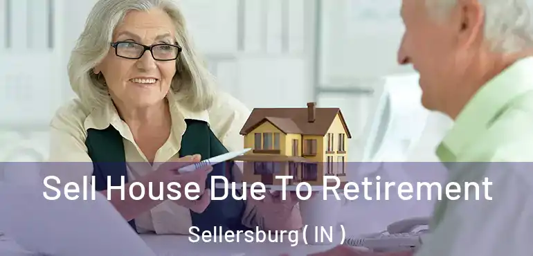  Sell House Due To Retirement Sellersburg ( IN )
