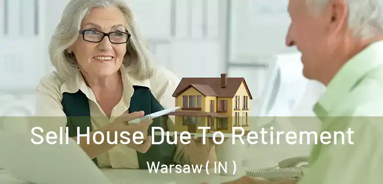  Sell House Due To Retirement Warsaw ( IN )