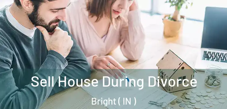  Sell House During Divorce Bright ( IN )