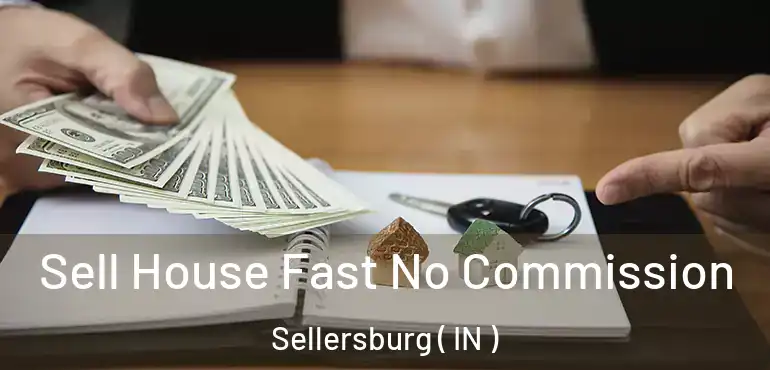  Sell House Fast No Commission Sellersburg ( IN )