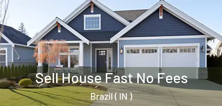  Sell House Fast No Fees Brazil ( IN )