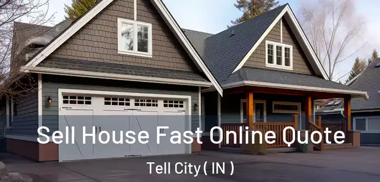  Sell House Fast Online Quote Tell City ( IN )