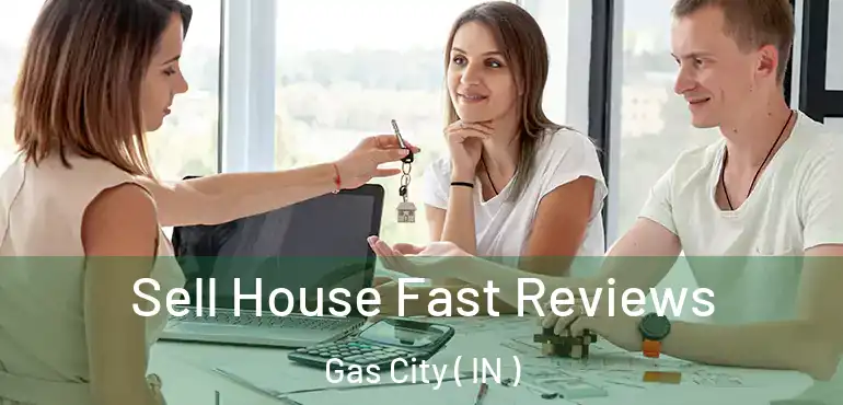  Sell House Fast Reviews Gas City ( IN )