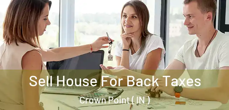  Sell House For Back Taxes Crown Point ( IN )