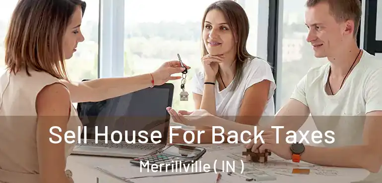 Sell House For Back Taxes Merrillville ( IN )