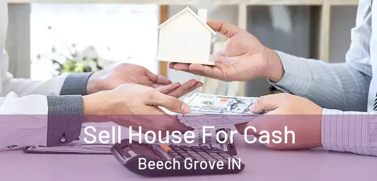  Sell House For Cash Beech Grove IN