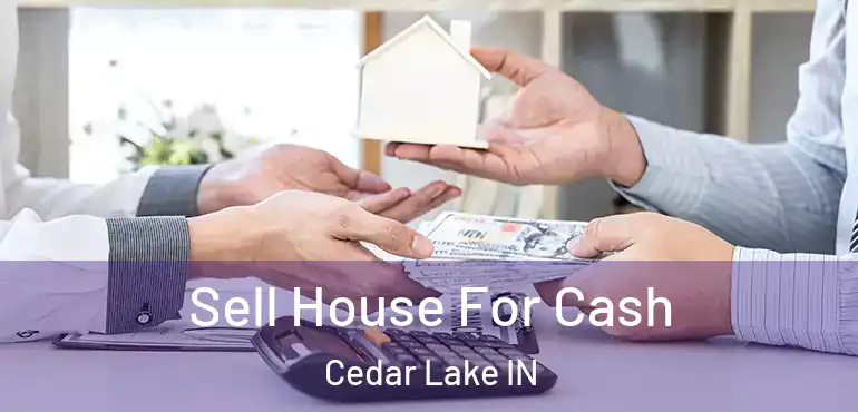  Sell House For Cash Cedar Lake IN
