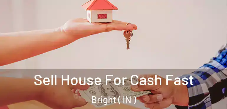  Sell House For Cash Fast Bright ( IN )