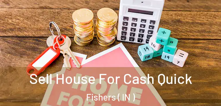  Sell House For Cash Quick Fishers ( IN )