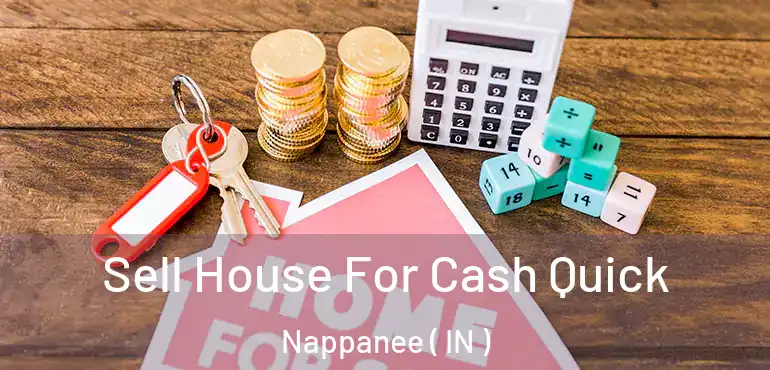  Sell House For Cash Quick Nappanee ( IN )