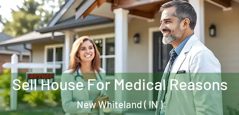  Sell House For Medical Reasons New Whiteland ( IN )