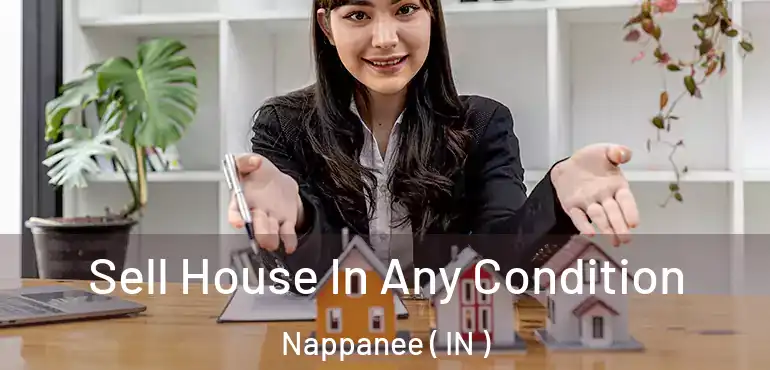  Sell House In Any Condition Nappanee ( IN )
