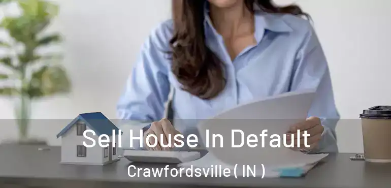  Sell House In Default Crawfordsville ( IN )