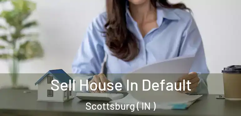  Sell House In Default Scottsburg ( IN )