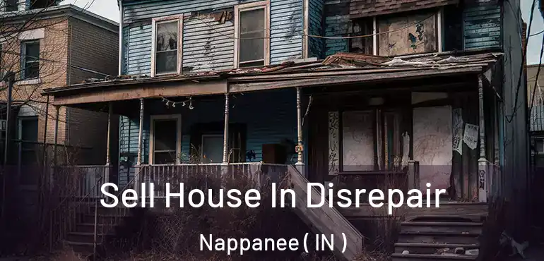  Sell House In Disrepair Nappanee ( IN )