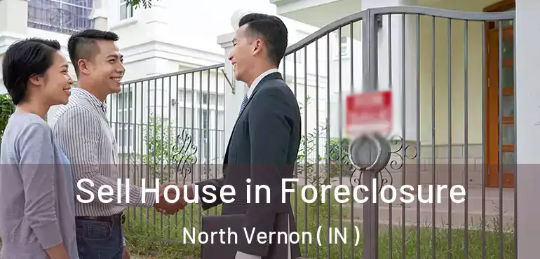  Sell House in Foreclosure North Vernon ( IN )