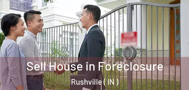  Sell House in Foreclosure Rushville ( IN )