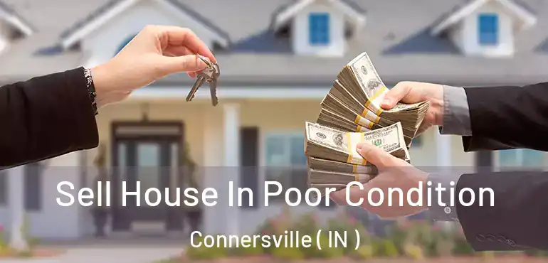  Sell House In Poor Condition Connersville ( IN )