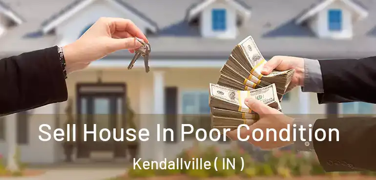  Sell House In Poor Condition Kendallville ( IN )