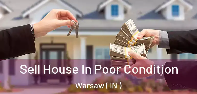  Sell House In Poor Condition Warsaw ( IN )