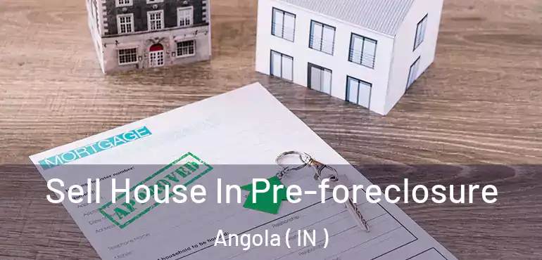  Sell House In Pre-foreclosure Angola ( IN )