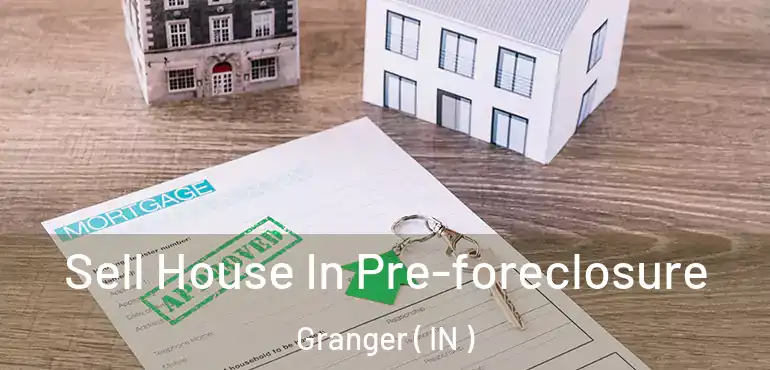  Sell House In Pre-foreclosure Granger ( IN )